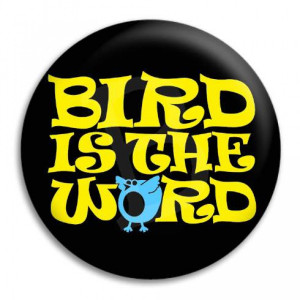 Home Bird Is The Word Button Badge
