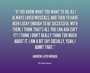 quote-Andrew-Lloyd-Webber-if-you-know-what-you-want-to-84170.png
