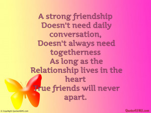 strong friendship doesn’t need daily conversation...