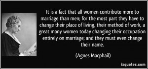 It is a fact that all women contribute more to marriage than men; for ...