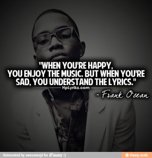 You R Sadness, Music Quotes, Quotesloverelat Stuff, Frank Ocean Quotes ...