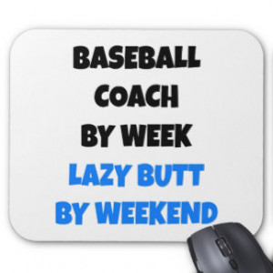 Lazy Butt Baseball Coach Mouse Pads