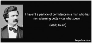 ... vices whatsoever. (Mark Twain) #quotes #quote #quotations #MarkTwain