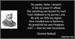 Thy pardon, Father, I beseech, In this my prayer if I offend; One ...