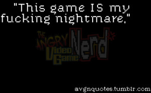 Angry Video Game Nerd quotes