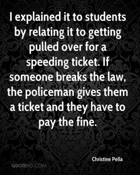 ... ticket. If someone breaks the law, the policeman gives them a ticket