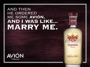 ... ordered me some Avión, and I was like...Marry Me. (#tequila #quotes