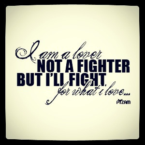 am a lover not a fighter