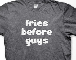 ... Her, Food Tshirt, French Fry, Best Friends, Quote Shirt, Funny Shirt