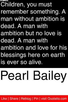 love quote a man without ambition is dead a man with ambition but