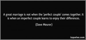 the 'perfect couple' comes together. It is when an imperfect couple ...