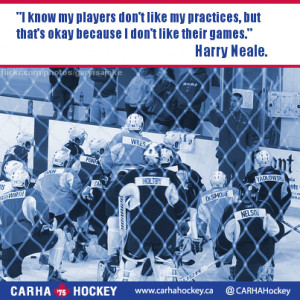 ... games. Harry Neale - Inspirational Sport Quotes from CARHA Hockey
