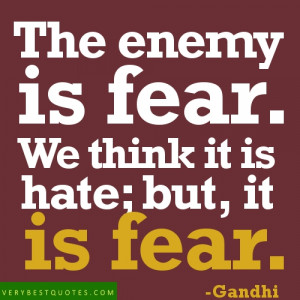 Traitor Quotes And Sayings Gandhi. enemy is fear quotes