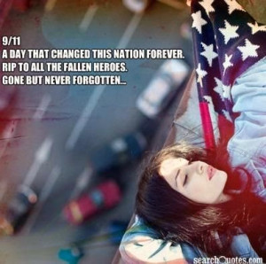 11 A Day that changed this Nation Forever. RIP to all the Fallen ...