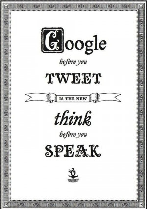 Think before you speak . . .