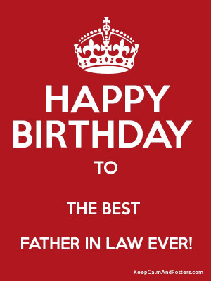 HAPPY BIRTHDAY TO THE BEST FATHER IN LAW EVER! Poster