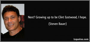 Steven Bauer Quote