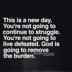 God will remove your burden.