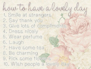 How to have a lovely day...