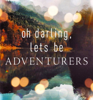 Oh Darling, Let's Be Adventurers