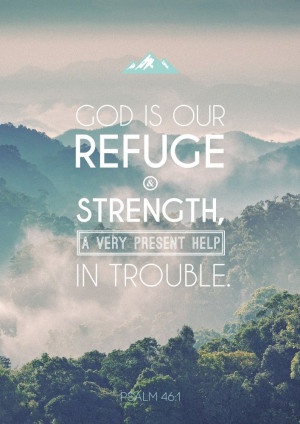 GOD IS our Refuge and Strength [mighty and impenetrable to temptation ...