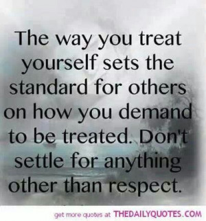 Settle for nothing less then respect