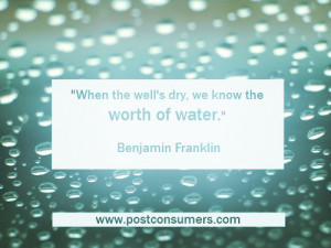 ... Franklin on the Worth of Water: Our Favorite Water Conservation Quotes
