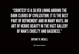 quote-Bryant-H.-McGill-courtesy-is-a-silver-lining-around-the-2073.png