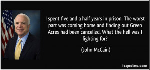 ... Acres had been cancelled. What the hell was I fighting for? - John