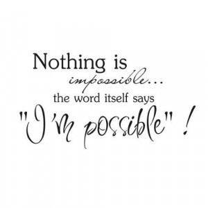 Everything is possible