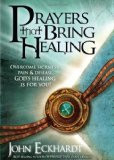 Prayers That Bring Healing: Overcome Sickness, Pain, and Disease. God ...