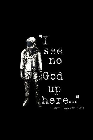 Go Back > Pix For > Yuri Gagarin I See No God Up Here