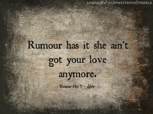 Rumor Has It - Adele (Oh, sorry, you haven't heard the rumours?)