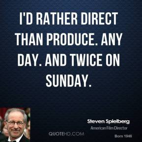 rather direct than produce. Any day. And twice on Sunday.