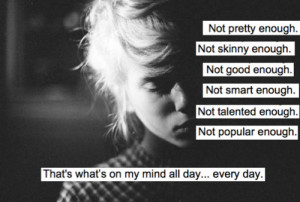 Not Pretty Enough Not Skinny Enough Not Good Enough Not Smart Enough ...