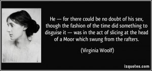 for there could be no doubt of his sex, though the fashion of the time ...