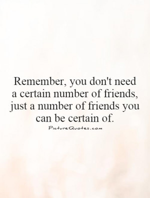 you don't need a certain number of friends, just a number of friends ...