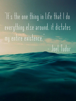 Surfing Quotes About Life Joel tudor surfing quote