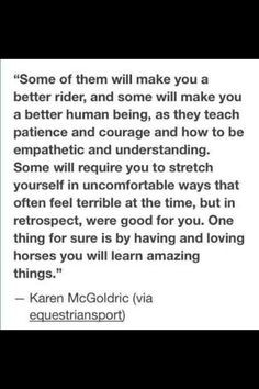 ... have horses have been my greatest teachers but in the ring as well