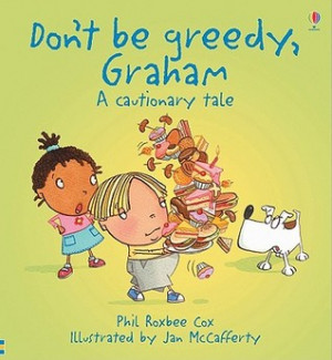 Start by marking “Don't Be Greedy, Graham” as Want to Read: