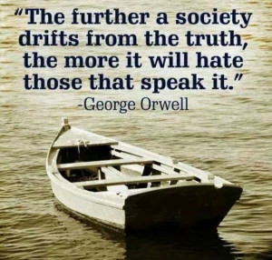 Excellent and astute quote by George Orwell