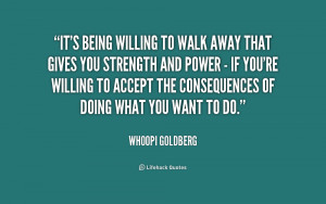 quote-Whoopi-Goldberg-its-being-willing-to-walk-away-that-180618.png