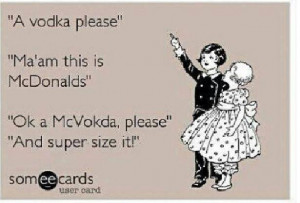 Vodka please