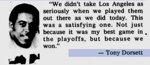 Tony Dorsett’s quote after the Rams game in 1980.