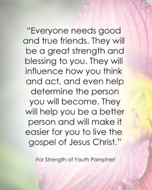 LDS Friendship Quote #forstrengthofyouth #friendquote #goodfriends ...