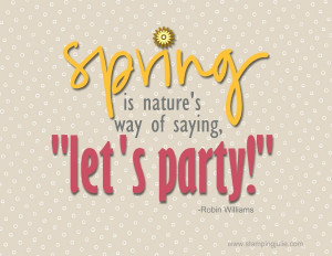 spring is nature's way of saying let's party' printable