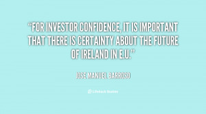 For investor confidence, it is important that there is certainty about ...
