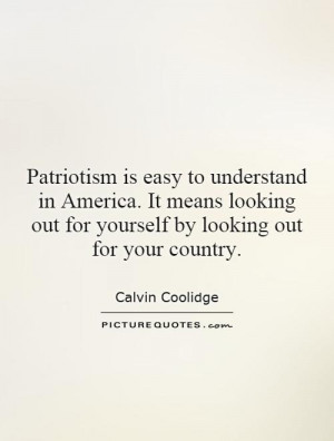 ... . It means looking out for yourself by looking out for your country