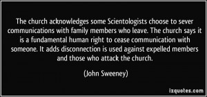 The church acknowledges some Scientologists choose to sever ...