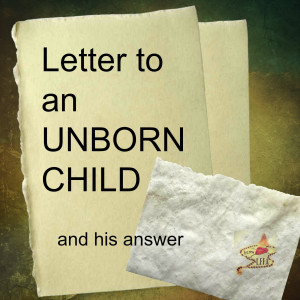 Letter to an UNBORN CHILD, and his answer